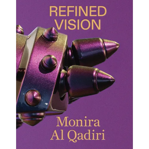 Monira Al Qadiri: Refined Vision - Paperback