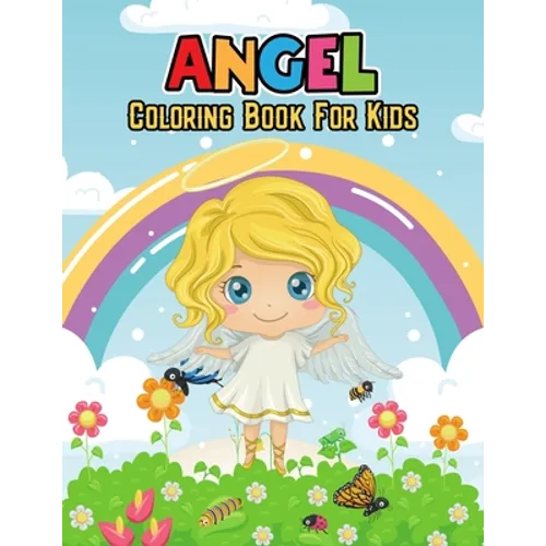 Angel Coloring Book for Kids: Cute and Unique Coloring Activity Book for Beginner, Toddler, Preschooler & Kids Ages 4-8 - Paperback