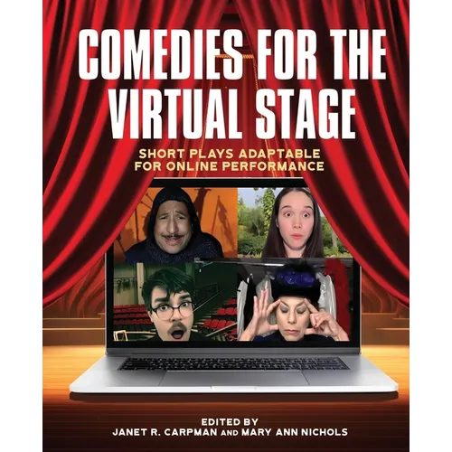 Comedies for the Virtual Stage: Short Plays Adaptable for Online Performance