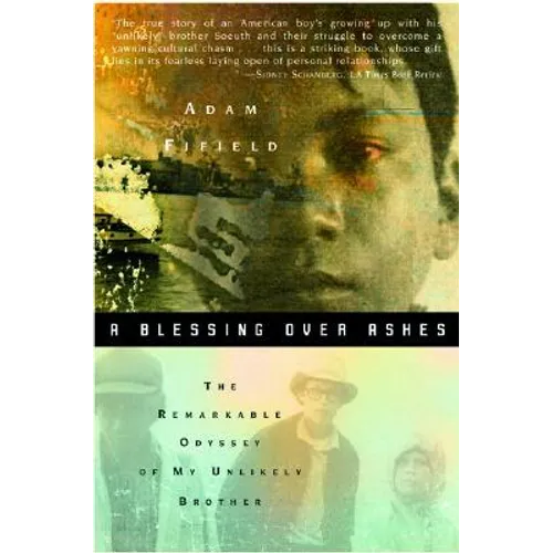 A Blessing Over Ashes: The Remarkable Odyssey of My Unlikely Brother - Paperback