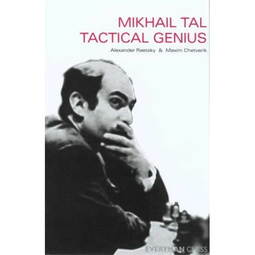 Mikhail Tal: Tactical Genius - Paperback