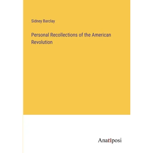Personal Recollections of the American Revolution - Paperback