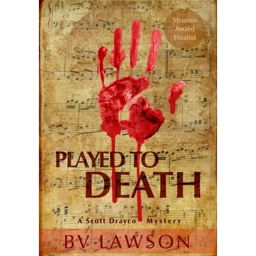 Played to Death: A Scott Drayco Mystery Novel - Hardcover