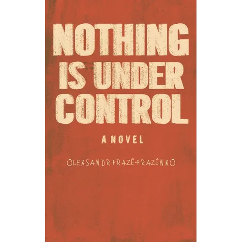 Nothing Is Under Control - Paperback