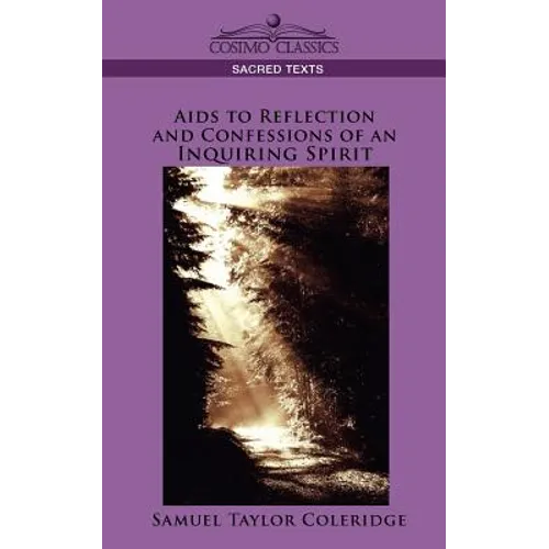 AIDS to Reflection and Confessions of an Inquiring Spirit