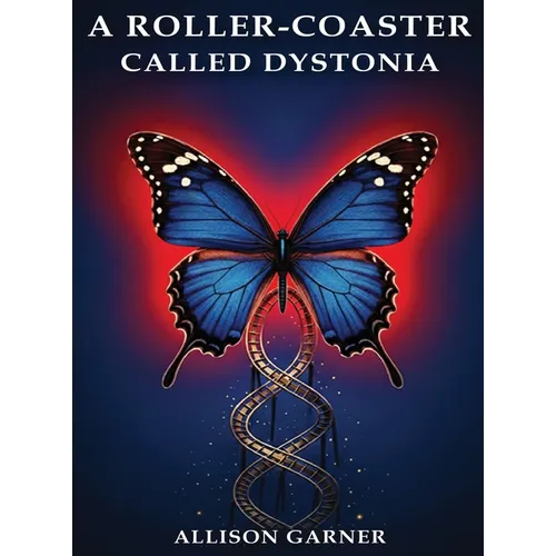 A Roller Coaster Called Dystonia - Hardcover