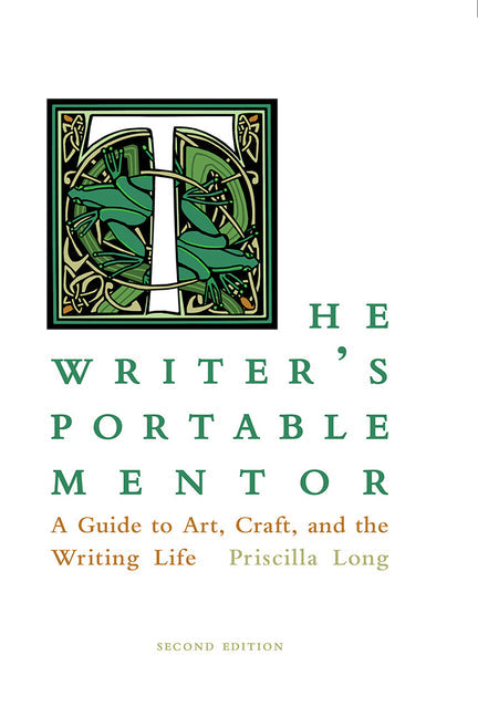 The Writer's Portable Mentor: A Guide to Art, Craft, and the Writing Life, Second Edition - Paperback