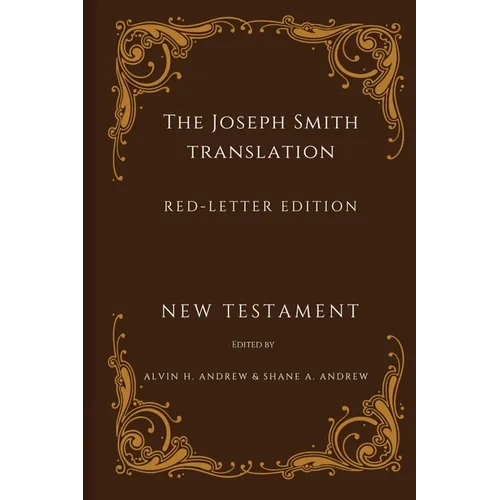 The Joseph Smith Translation, Red-Letter Edition, New Testament
