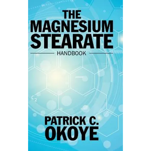 The Magnesium Stearate Handbook - Hardcover