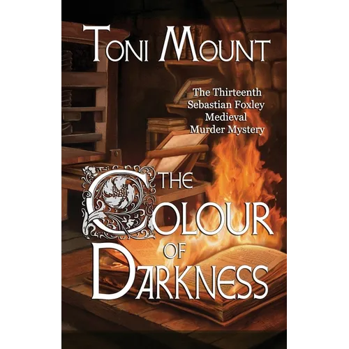 The Colour of Darkness: A Sebastian Foxley Medieval Murder Mystery - Paperback