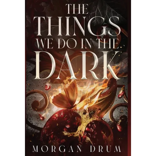 The Things We Do in the Dark - Hardcover