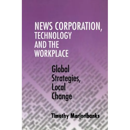 News Corporation, Technology and the Workplace - Paperback