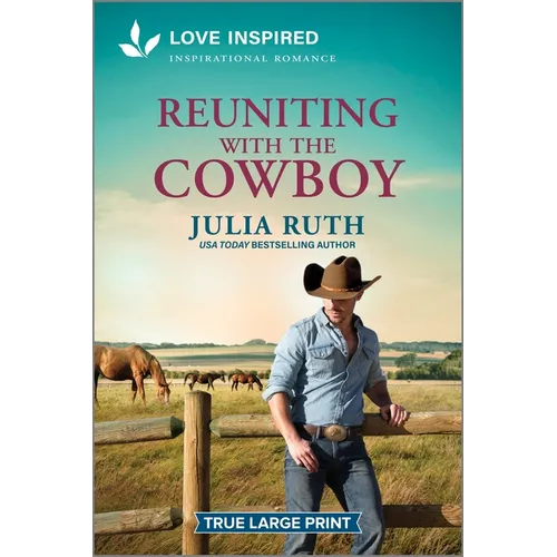 Reuniting with the Cowboy: An Uplifting Inspirational Romance - Paperback