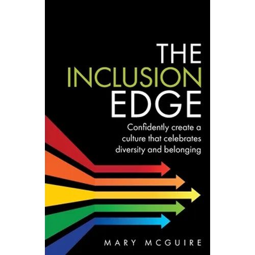 The Inclusion Edge: Confidently Create a Culture That Celebrates Diversity and Belonging - Paperback