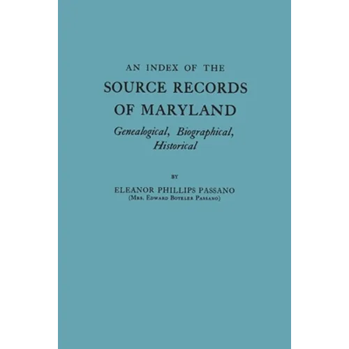 Index of the Source Records of Maryland: Genealogical, Biographical, Historical - Paperback