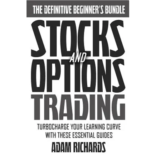 Stocks & Options: Turbocharge Your Learning Curve And Make Money Trading Stocks And Options With These Essential Beginner Guides - Paperback