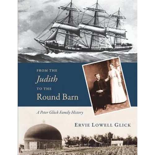 From the Judith to the Round Barn: A Peter Gluck Family History - Paperback