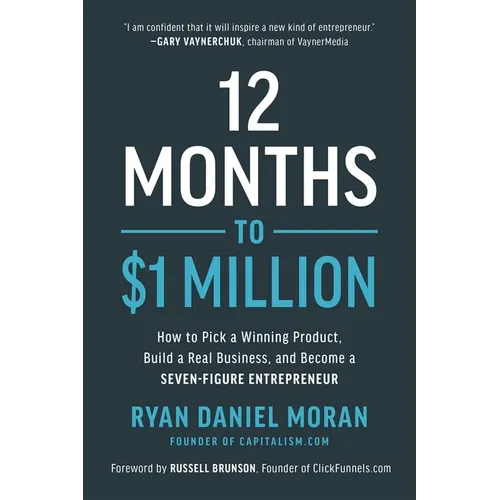 12 Months to $1 Million: How to Pick a Winning Product, Build a Real Business, and Become a Seven-Figure Entrepreneur - Hardcover