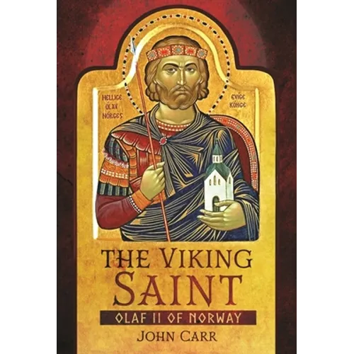 The Viking Saint: Olaf II of Norway - Hardcover