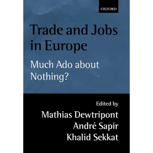 Trade and Jobs in Europe (Much ADO about Nothing?) - Hardcover