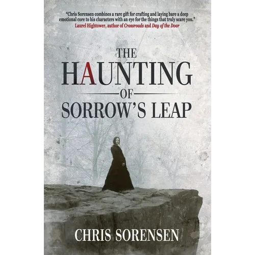 The Haunting of Sorrow's Leap: a Contemporary Gothic Ghost Thriller - Paperback