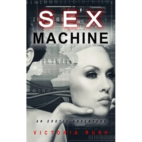 Sex Machine: An Erotic Adventure - Paperback