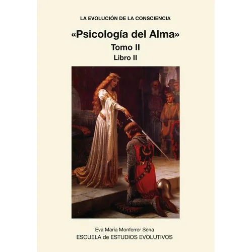 LA EVOLUCION DE LA CONSCIENCIA Psicologia del Alma Tomo II - Paperback