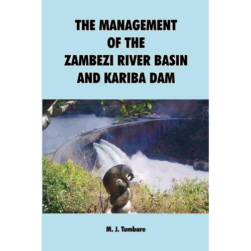 The Management of the Zambezi River Basin and Kariba Dam - Paperback