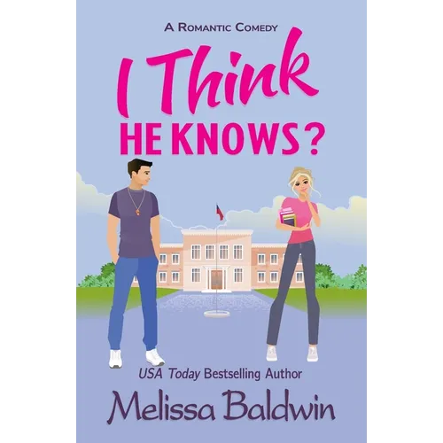 I Think He Knows?: A Romantic Comedy - Paperback