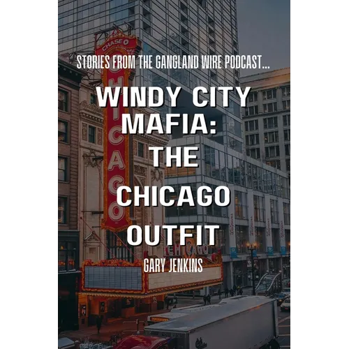 Windy City Mafia: The Chicago Outfit - Paperback
