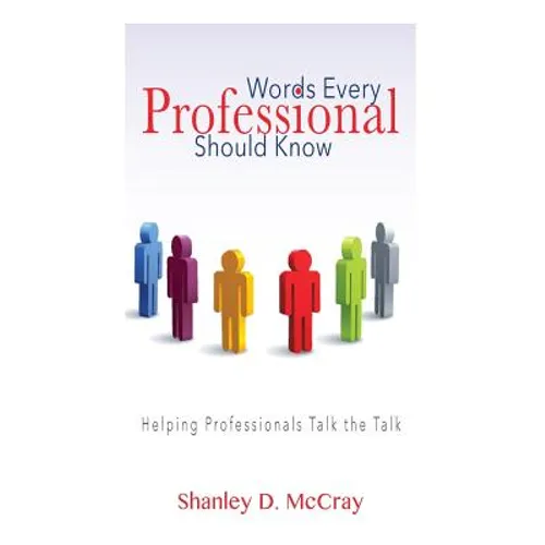 Words Every Professional Should Know: Helping Professionals Talk the Talk - Paperback