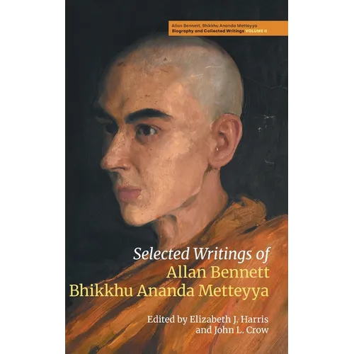 Selected Writings of Allan Bennett, Bhikkhu Ananda Metteyya - Hardcover