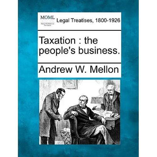 Taxation: The People's Business. - Paperback