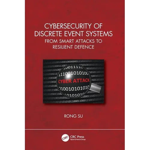 Cybersecurity of Discrete Event Systems: From Smart Attacks to Resilient Defence - Paperback