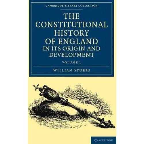 The Constitutional History of England, in Its Origin and Development - Volume 1 - Paperback