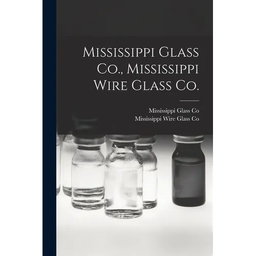 Mississippi Glass Co., Mississippi Wire Glass Co. - Paperback
