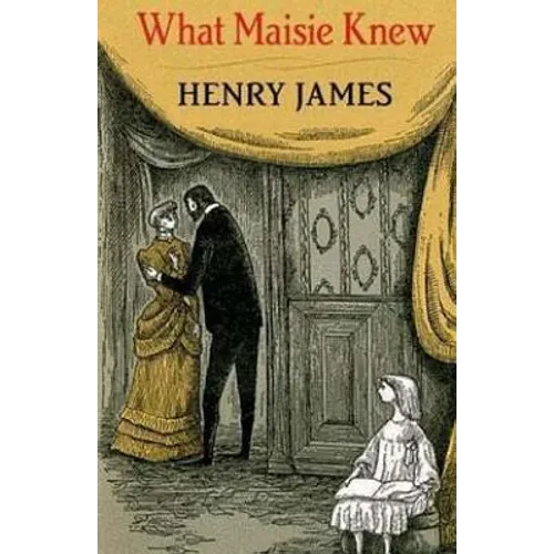 What Maisie Knew - Paperback