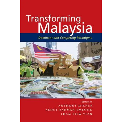 Transforming Malaysia: Dominant and Competing Paradigms - Paperback