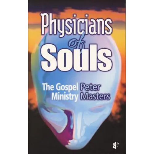 Physicians of Souls: The Gospel Ministry - Paperback