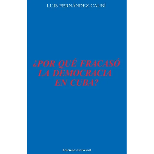 ¿Por Qué Fracasó La Democracia En Cuba?, - Paperback