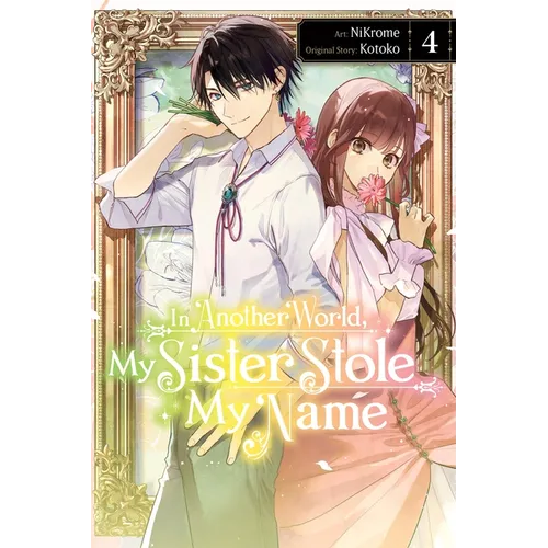 In Another World, My Sister Stole My Name, Vol. 4 - Paperback