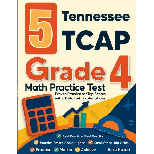 5 Tennessee TCAP Grade 4 Math Practice Tests: Proven Practice for Top Scores with Detailed Explanations - Paperback