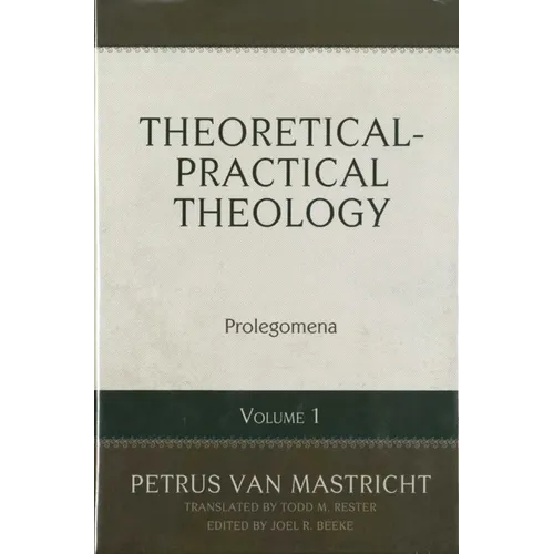 Theoretical-Practical Theology, Volume 1: Prolegomena - Hardcover