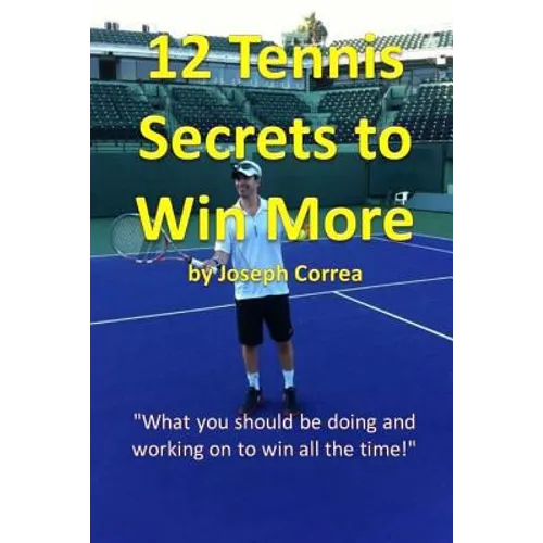 12 Tennis Secrets to Win More: 
