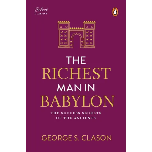 Penguin Select Classics: The Richest Man in Babylon: (Original, Unabridged Classic, Premium Hardbound Collector's Edition, Ideal for Gifting) - Hardcover