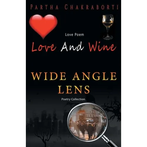Love And Wine And Wide angle lens - Paperback