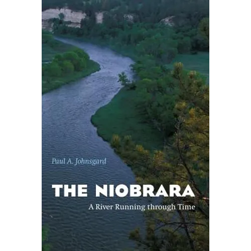 The Niobrara: A River Running Through Time - Paperback