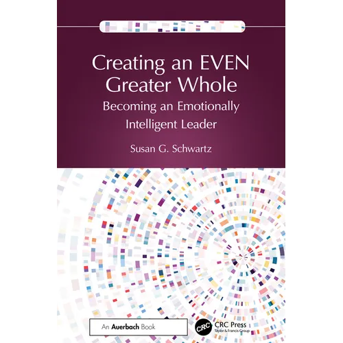 Creating an EVEN Greater Whole: Becoming an Emotionally Intelligent Leader - Paperback