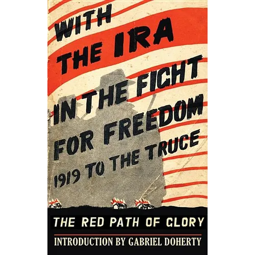 With the IRA in the Fight for Freedom: The Red Path of Glory - Paperback