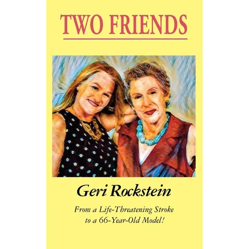 Two Friends-From a Life-Threatening Stroke to a 66-Year-Old Model (LIB) - Hardcover